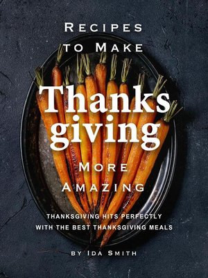 cover image of Recipes to Make Thanksgiving More Amazing